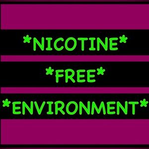 Nicotine Free Environment!!!!
